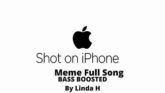 Image result for Shot On iPhone Meme Music