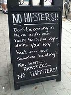 Image result for No Hipsters Sidewalk Sign