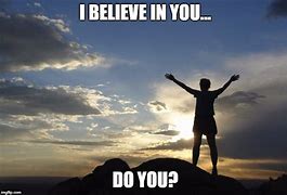 Image result for Do You Believe in Meme