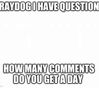 Image result for Questions Comments Meme