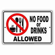 Image result for Please No Food or Drink Sign