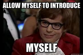 Image result for Let Me Introduce My Self Funny