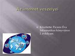 Image result for AZ Internet Veszelyei