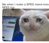 Image result for Sped Up Dying Meme