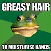 Image result for Greasy Hair Meme