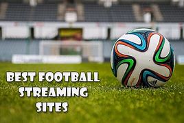 Image result for Football Live Streaming Sites