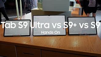 Image result for Samsung Tab 9 vs 9 Plus vs 9 Ultra