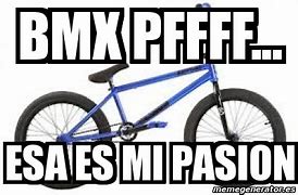 Image result for Memes BMX Espanol