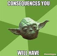 Image result for Consequences Funny