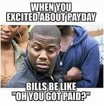 Image result for Not Payday Meme