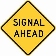 Image result for Signal Broken Ahead Sign