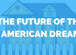 Image result for Future of American Dream