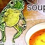 Image result for Soup Time Frog Meme Template