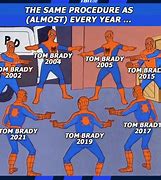 Image result for Tom Brady Funny Meme Got to Go