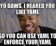 Image result for YAML Meme