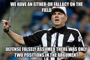 Image result for Logical Fallacy Referee Meme False Starts
