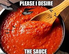 Image result for Made of Sauce Meme
