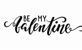 Image result for Be My Valentine Black and White
