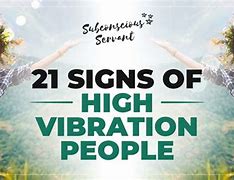 Image result for Signs of High Vibration