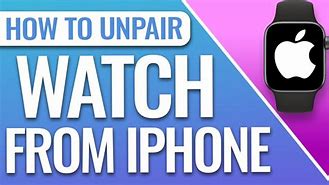 Image result for How to Unpair Apple Watch Without iPhone