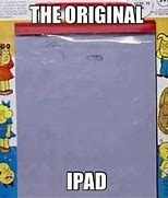 Image result for Original iPad Meme