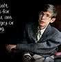 Image result for Stephen Hawking Quotes On Life