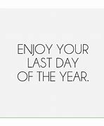 Image result for Last Day of the Year Meme