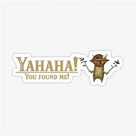 Image result for Haha You Found Me Meme