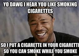 Image result for Sigh Cigarette Meme