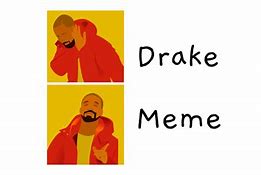 Image result for Drake Meme White Background