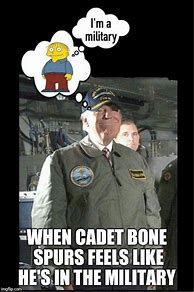 Image result for Captain Bone Spurs Memes