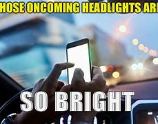 Image result for Bright Headlights Meme