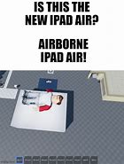 Image result for iPad Air Meme