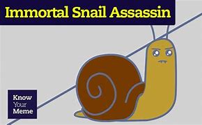 Image result for The Immortal Snail Meme