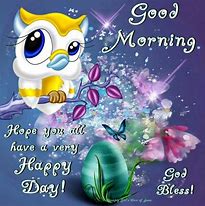 Image result for Good Morning Hope All Is Well