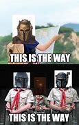 Image result for This Is the Way MEME Funny
