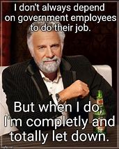 Image result for State Government Employee Meme
