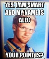 Image result for Smart Alec Meme
