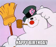 Image result for Frosty Happy Birthday Meme