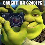 Image result for Shrek Camera Meme