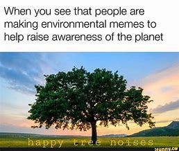 Image result for Helping Environment Memes
