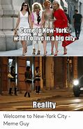 Image result for Going to New York Meme
