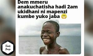 Image result for Kenyan Crazy Memes