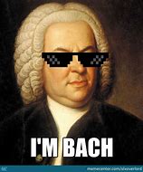 Image result for Johann Sebastian Bach Meme
