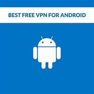 Image result for Free VPN for Android Phone