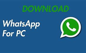 Image result for Install Whatsapp for PC Free