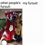 Image result for Your Cute Furry Meme