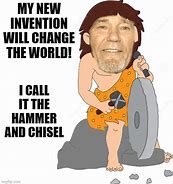 Image result for Stone and Chisel Meme