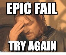 Image result for Epic Fail Funny Memes