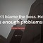 Image result for Quote Saying Look Like the Boss